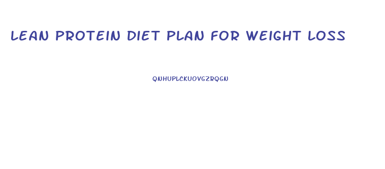 Lean Protein Diet Plan For Weight Loss