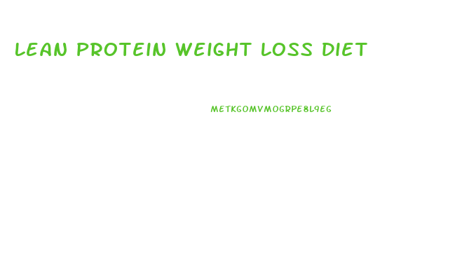 Lean Protein Weight Loss Diet