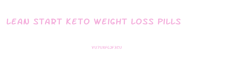 Lean Start Keto Weight Loss Pills