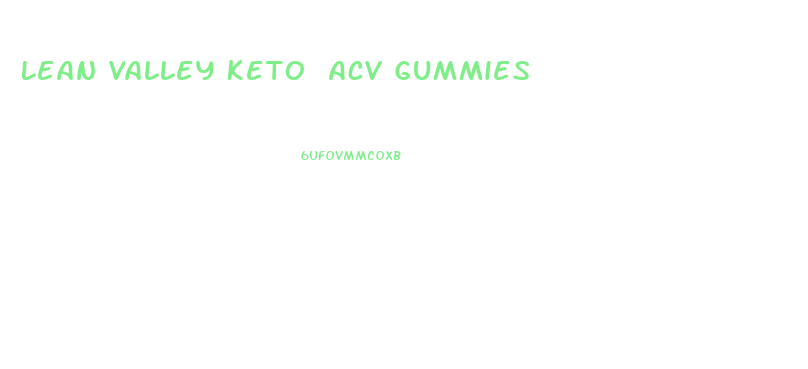 Lean Valley Keto Acv Gummies