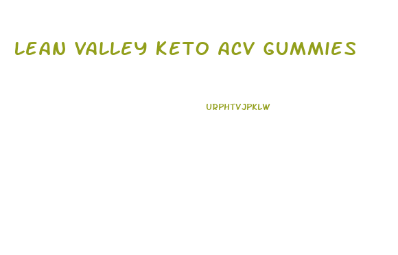 Lean Valley Keto Acv Gummies