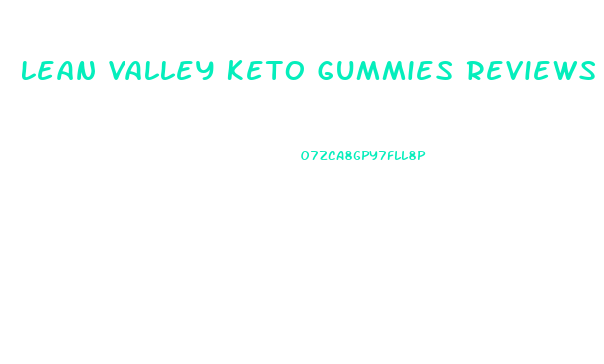 Lean Valley Keto Gummies Reviews