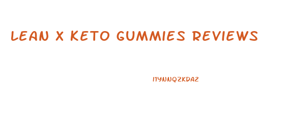 Lean X Keto Gummies Reviews