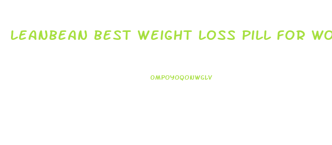 Leanbean Best Weight Loss Pill For Women