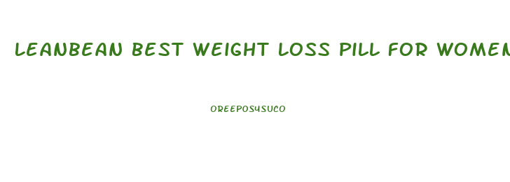 Leanbean Best Weight Loss Pill For Women