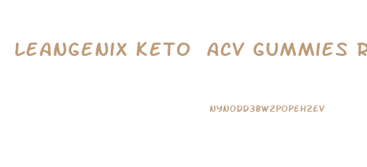 Leangenix Keto Acv Gummies Reviews