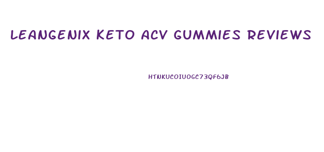 Leangenix Keto Acv Gummies Reviews