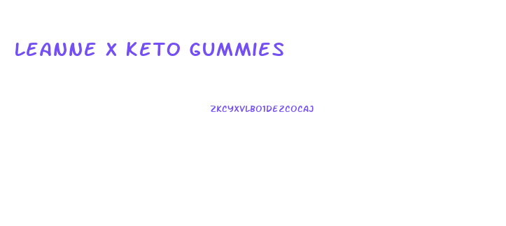 Leanne X Keto Gummies