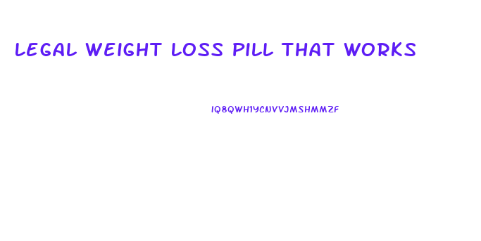 Legal Weight Loss Pill That Works