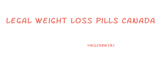 Legal Weight Loss Pills Canada