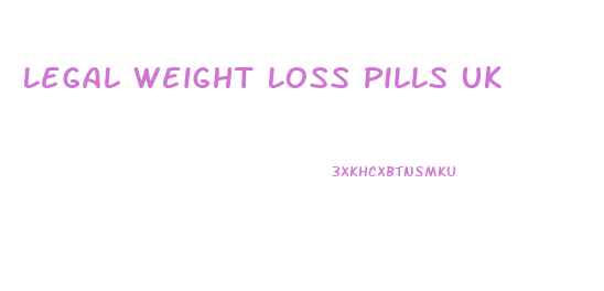 Legal Weight Loss Pills Uk