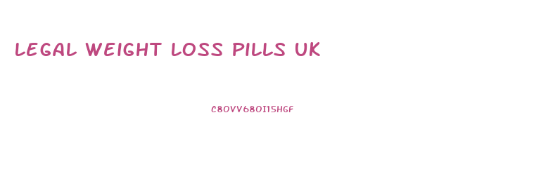 Legal Weight Loss Pills Uk