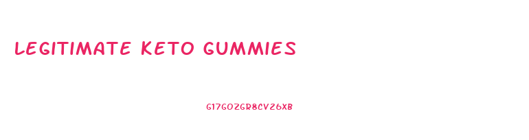 Legitimate Keto Gummies