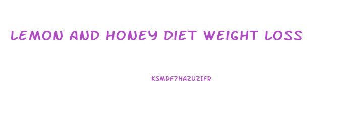 Lemon And Honey Diet Weight Loss