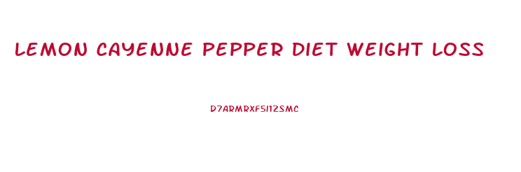 Lemon Cayenne Pepper Diet Weight Loss
