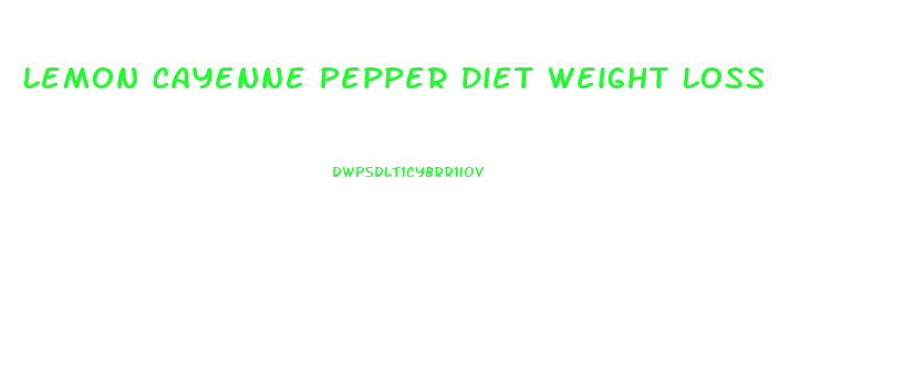 Lemon Cayenne Pepper Diet Weight Loss