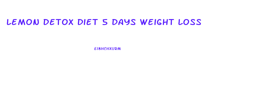 Lemon Detox Diet 5 Days Weight Loss