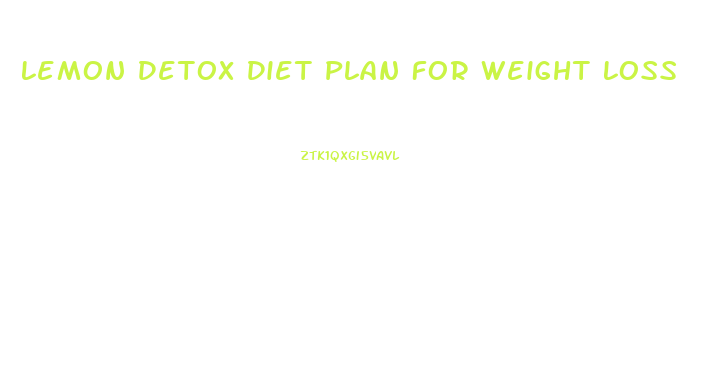 Lemon Detox Diet Plan For Weight Loss