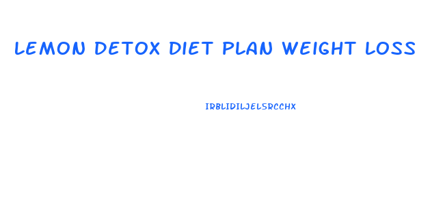 Lemon Detox Diet Plan Weight Loss