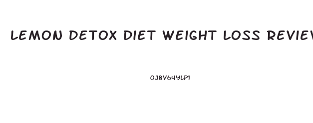 Lemon Detox Diet Weight Loss Reviews