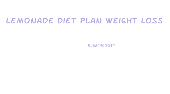 Lemonade Diet Plan Weight Loss