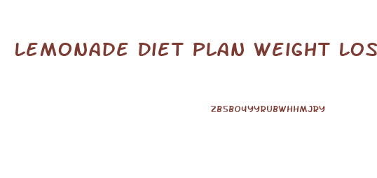 Lemonade Diet Plan Weight Loss