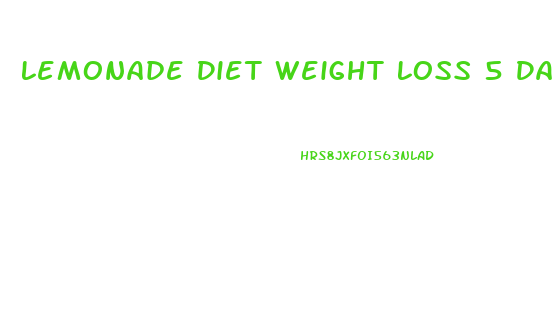 Lemonade Diet Weight Loss 5 Days