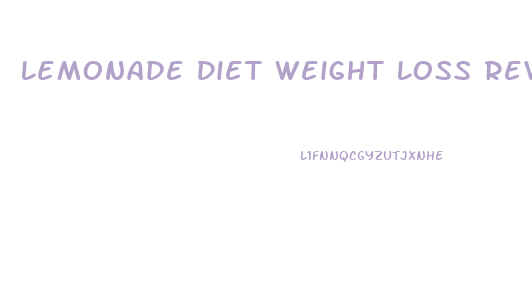 Lemonade Diet Weight Loss Reviews