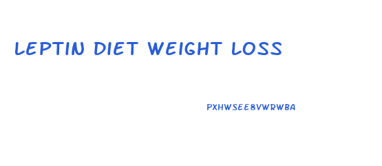 Leptin Diet Weight Loss