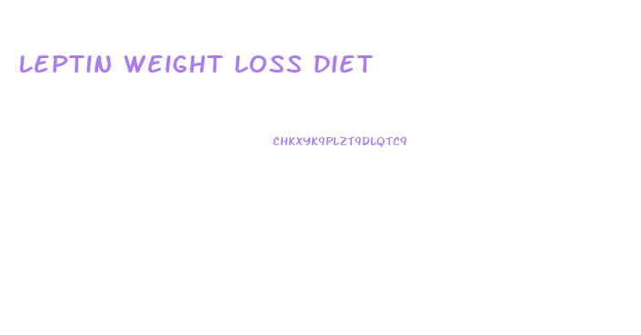 Leptin Weight Loss Diet