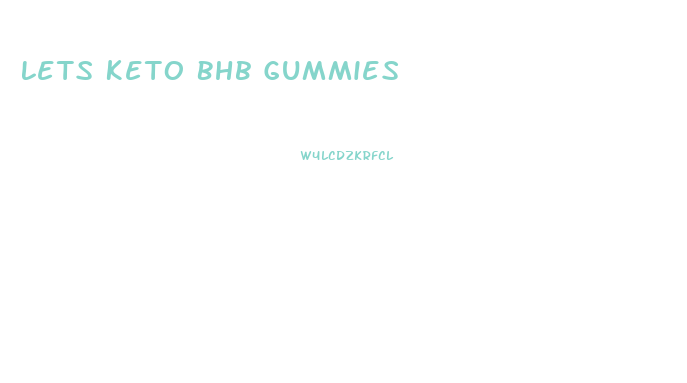 Lets Keto Bhb Gummies