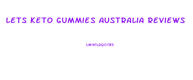 Lets Keto Gummies Australia Reviews