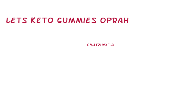 Lets Keto Gummies Oprah