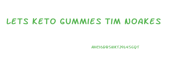 Lets Keto Gummies Tim Noakes