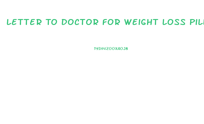 Letter To Doctor For Weight Loss Pills