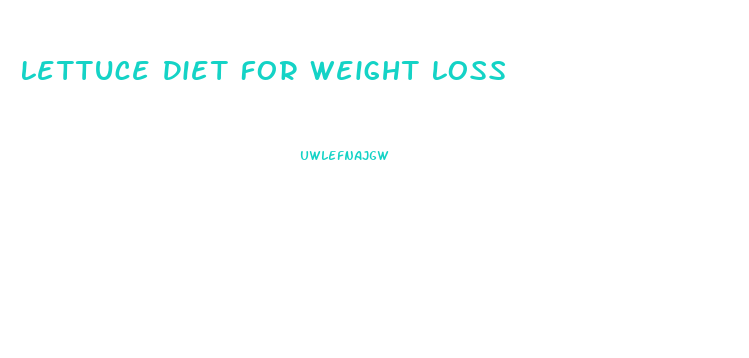 Lettuce Diet For Weight Loss