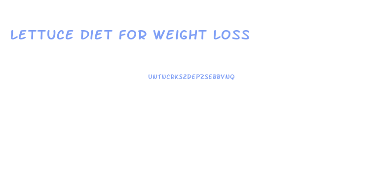 Lettuce Diet For Weight Loss