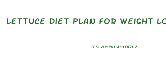 Lettuce Diet Plan For Weight Loss