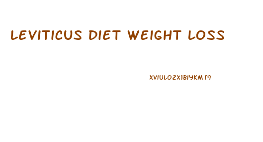 Leviticus Diet Weight Loss