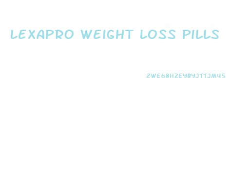 Lexapro Weight Loss Pills