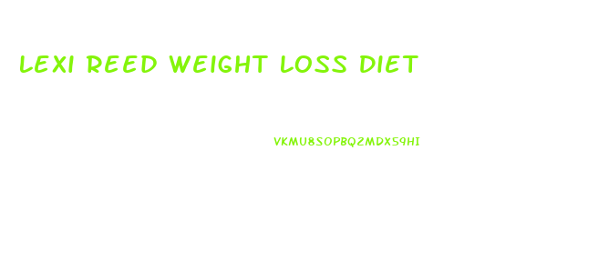 Lexi Reed Weight Loss Diet