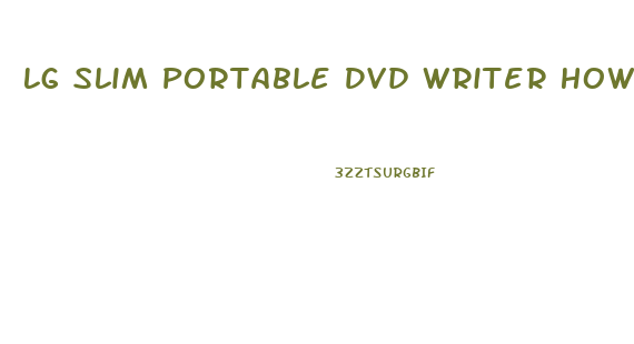 Lg Slim Portable Dvd Writer How To Use