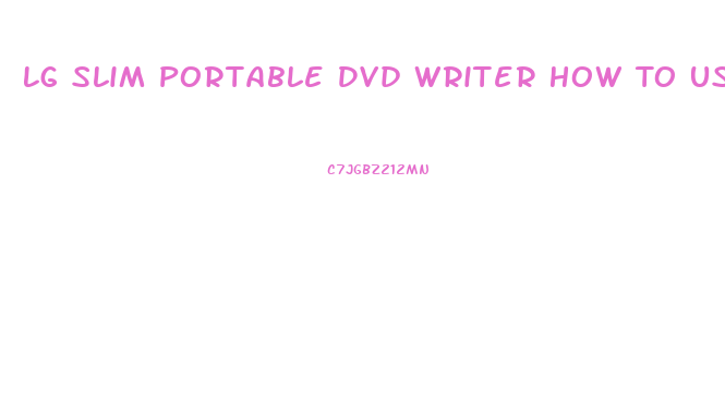 Lg Slim Portable Dvd Writer How To Use
