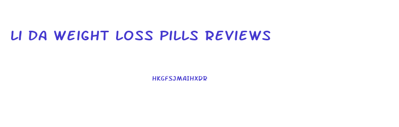Li Da Weight Loss Pills Reviews