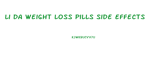 Li Da Weight Loss Pills Side Effects