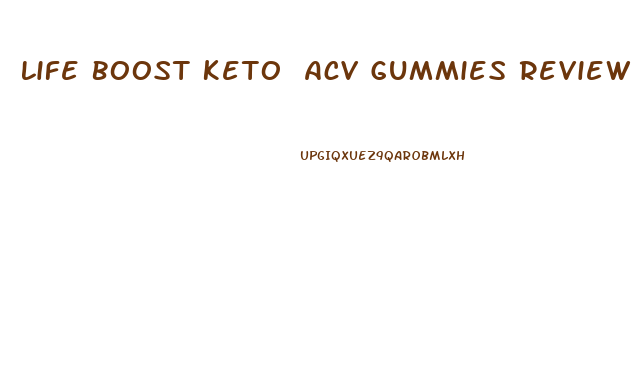 Life Boost Keto Acv Gummies Reviews