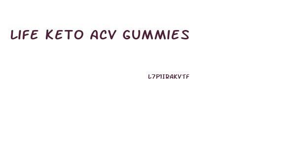 Life Keto Acv Gummies