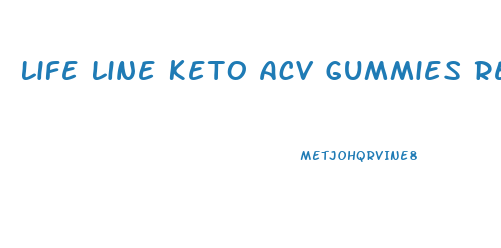 Life Line Keto Acv Gummies Reviews