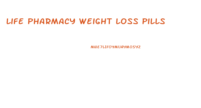 Life Pharmacy Weight Loss Pills
