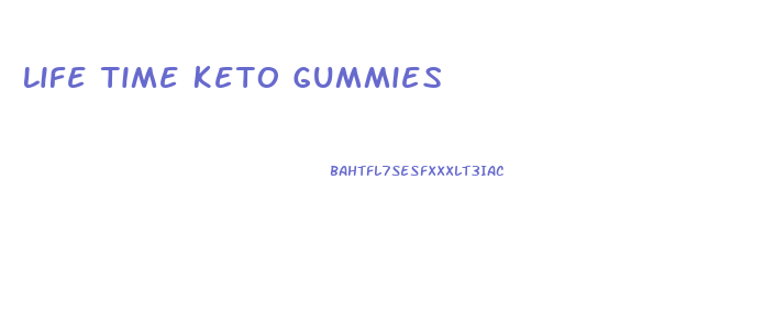Life Time Keto Gummies